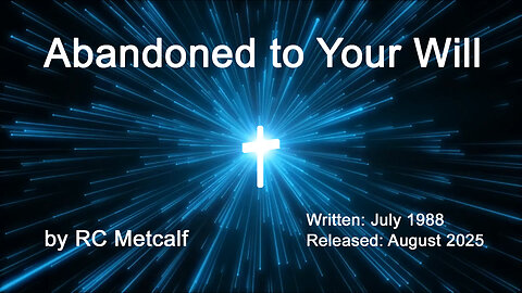 Abandoned to Your Will by RC Metcalf