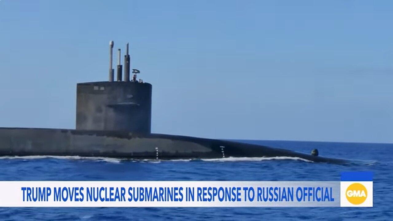 Trump moves nuclear submarines in response to Russian official