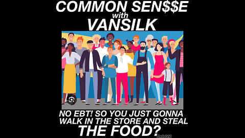 CS #16 NO EBT! So you just gonna walk into a store and STEAL FOOD?