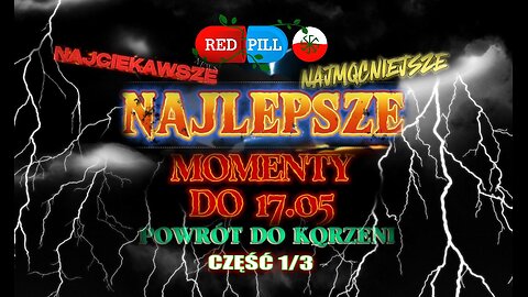 Red Pill News Highlights | Najciekawsze momenty do 17.05 | CZĘŚĆ 1/3