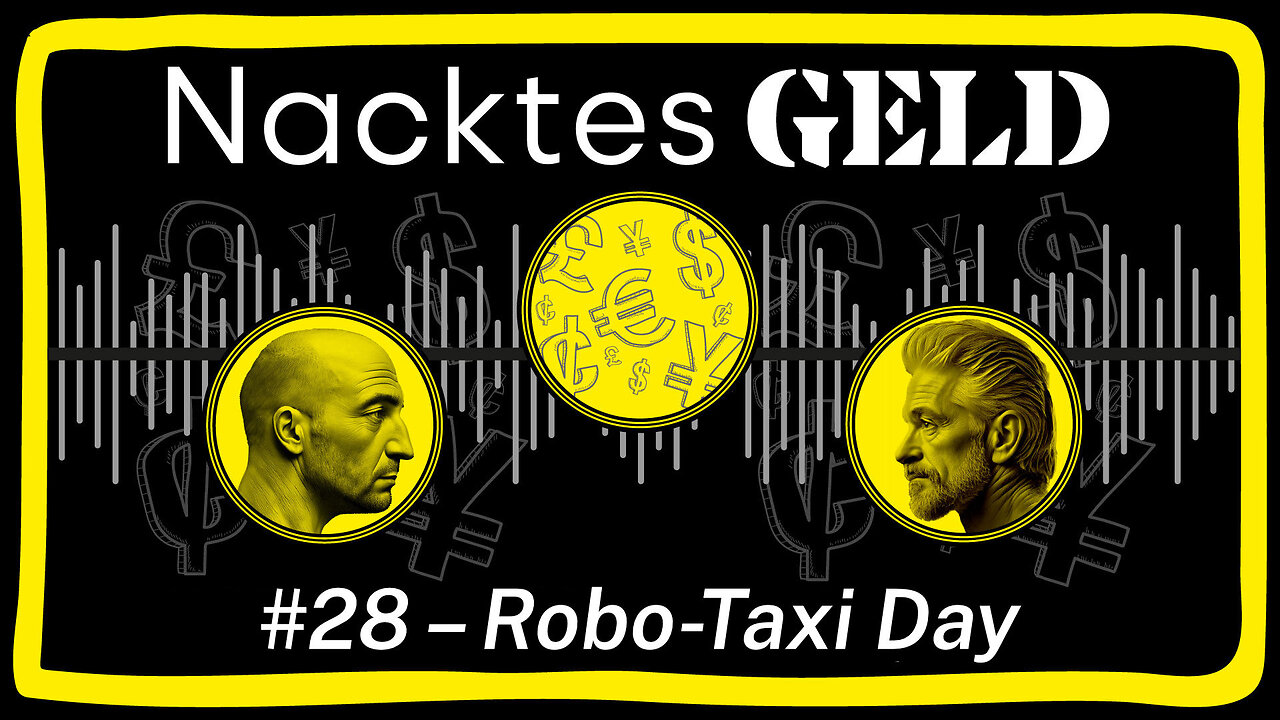 Nacktes Geld #28 – Robo-Taxi Day