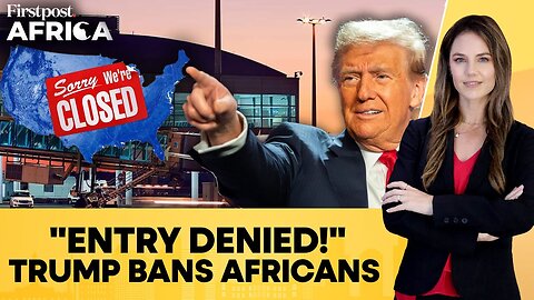 Trump_s Travel Restrictions_ Seven African Countries Face Complete Ban _ Firstpost Africa__ N18G