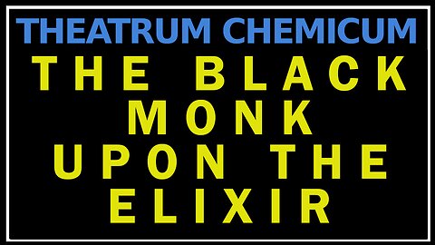 The Black Monke Upon The Elixir Theatrum Chemicum Britannicum