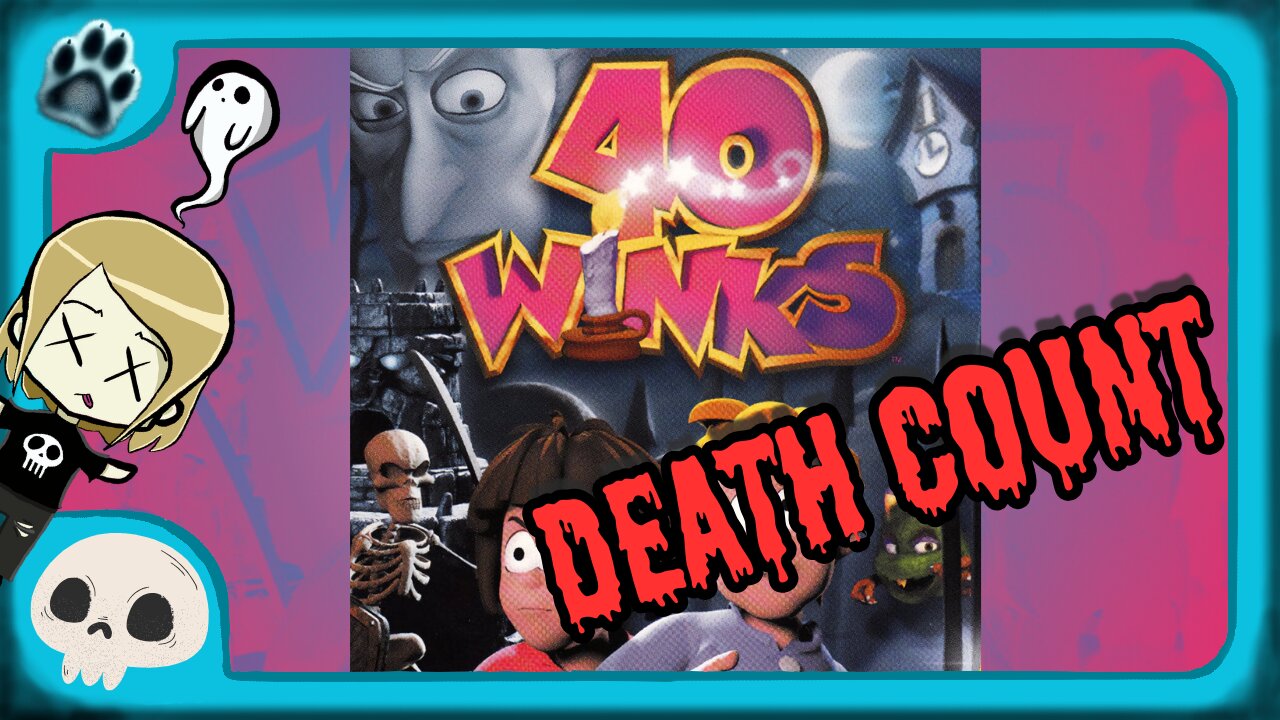 40 Winks Death Count 💀