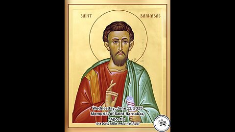 Wednesday, June 11, 2025 Memorial of Saint Barnabas, Apostle #faith #readings #easter2025