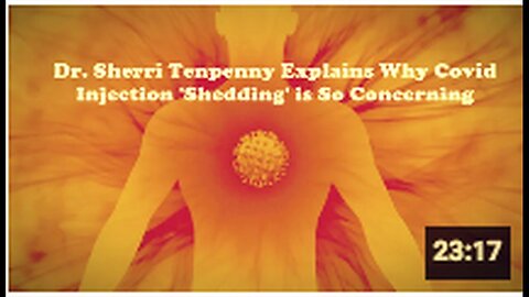 "Part 2: Dr. Sherri Tenpenny Discusses Concerns over Covid Injection 'Shedding'"