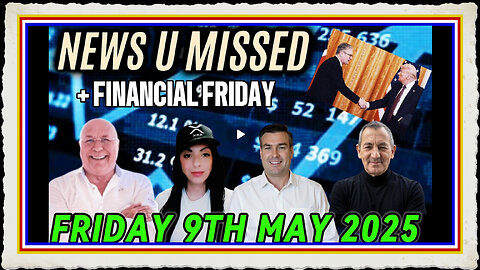 CHARLIE WARD DAILY NEWS + FINANCIAL FRIDAY WITH CHARLIE, PAUL, WARREN DREW FRIDAY 9TH MAY 2025