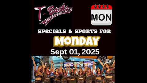 T-Backs Sports Bar and Grill Sports Schedule and quesadilla special for Monday September 01, 2025