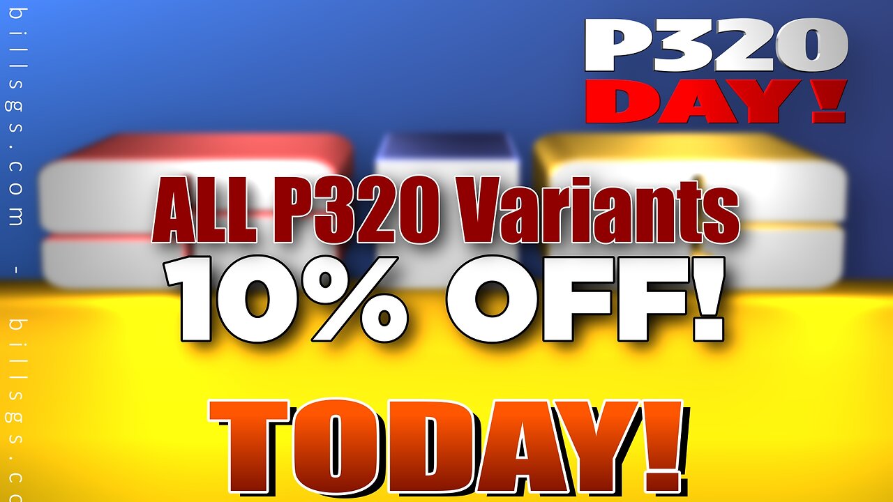 SIG P320 Day TODAY!