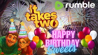 Happy Birthday SweetSunshine!!! It takes two!