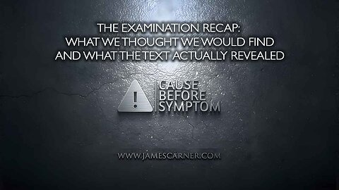 The Examination Recap: What We Thought We Would Find - And What the Text Actually Revealed