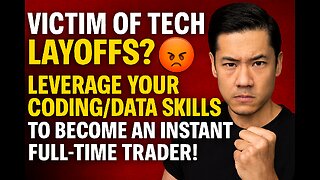 VICTIM OF TECH LAYOFFS? 😡 Leverage Your Coding/Data Skills to Become An Instant Full-Time Trader!