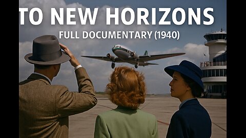 To New Horizons (1940) | Full Documentary | Visionary Tech of Tomorrow