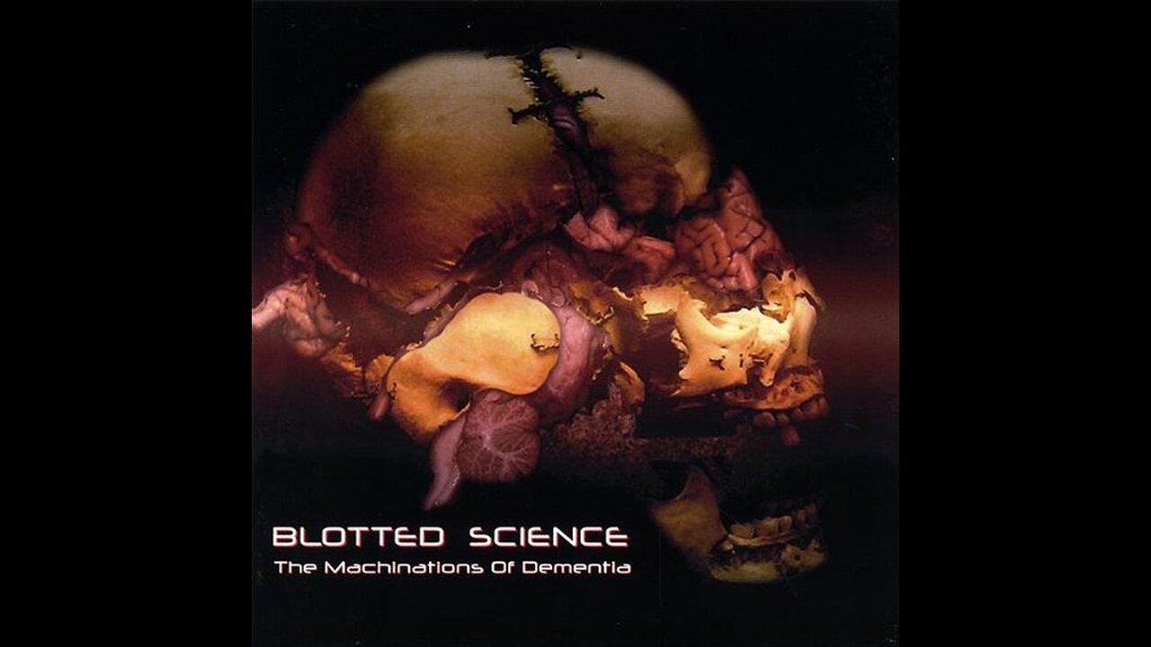 Blotted Science - THE MACHINATIONS OF DEMENTIA - Full Album