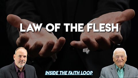 Law of the Flesh | Inside the Faith Loop
