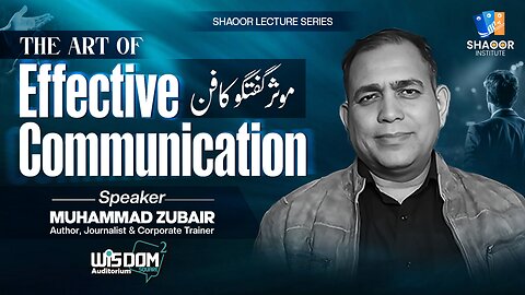 The Art Of Communication | Complete Lecture | Muhammad Zubair