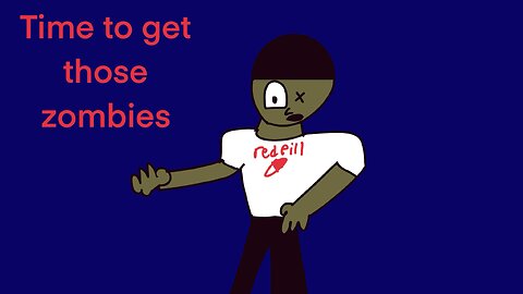 Time to get those zombies