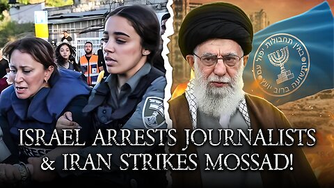 Israel Arrests Journalists For Reporting Damage And Iran Strikes The Mossad!