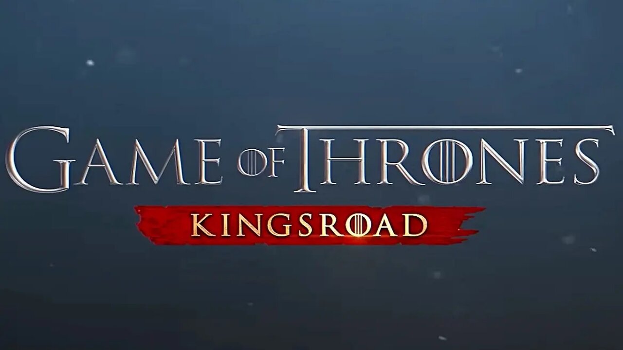 Game Of Thrones: Kingsroad Livestream