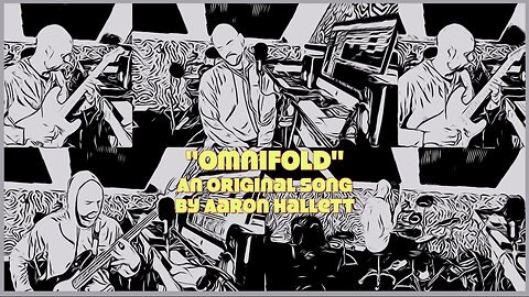 "Omnifold" an Original Song by Aaron Hallett