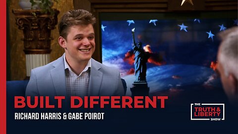 Built Different with Gabe Poirot on The Truth & Liberty Show