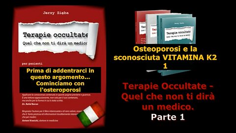 Terapie occultate Libro 1 puntata 23 Osteoporosi e la sconosciuta vitamina K2 -1