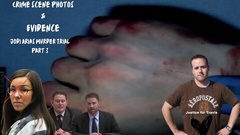 Part 3 **Graphic Pics/Dr. Horn** Jodi Arias Murder Trial ~~Justice for Travis~~