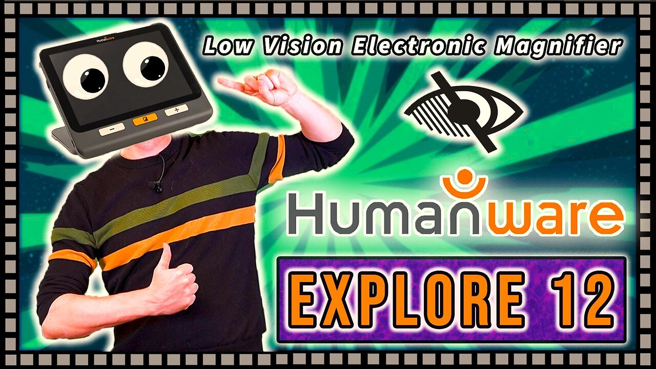 Examining the Explore 12 Low Vision Magnifier By HumanWare!