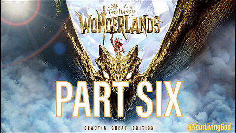 Tiny Tina's Wonderlands ᕈS5 🎮 : PART 6