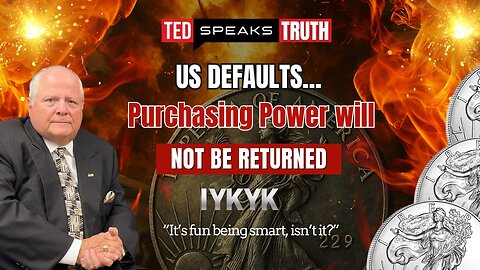 US DEFAULTS… Purchasing Power will NOT BE RETURNED ~I Y K Y K~ “It’s fun being smart, isn’t it?”