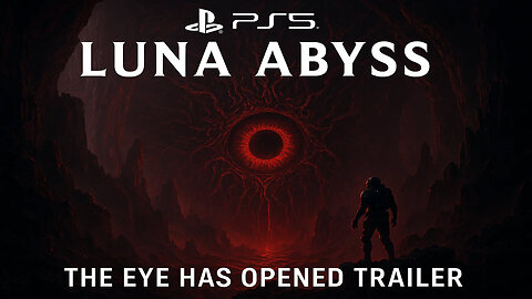 Luna Abyss The Eye Has Opened Trailer