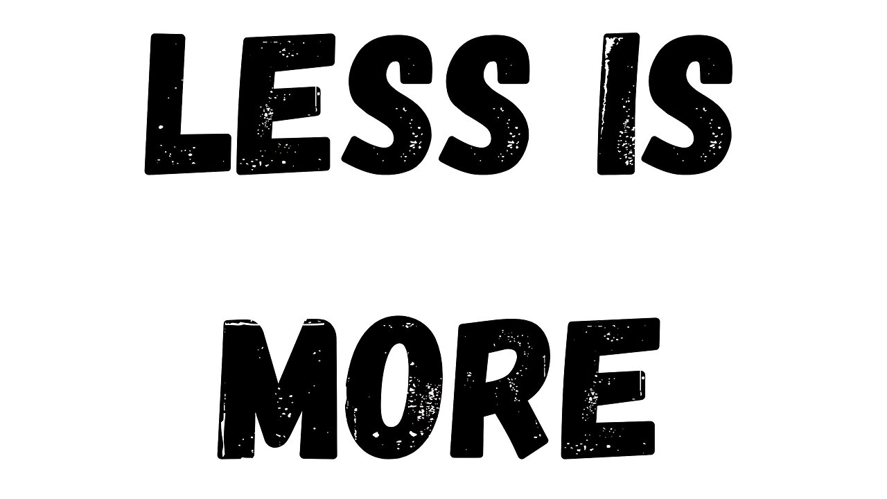 18 Key Takeaway: Less is More