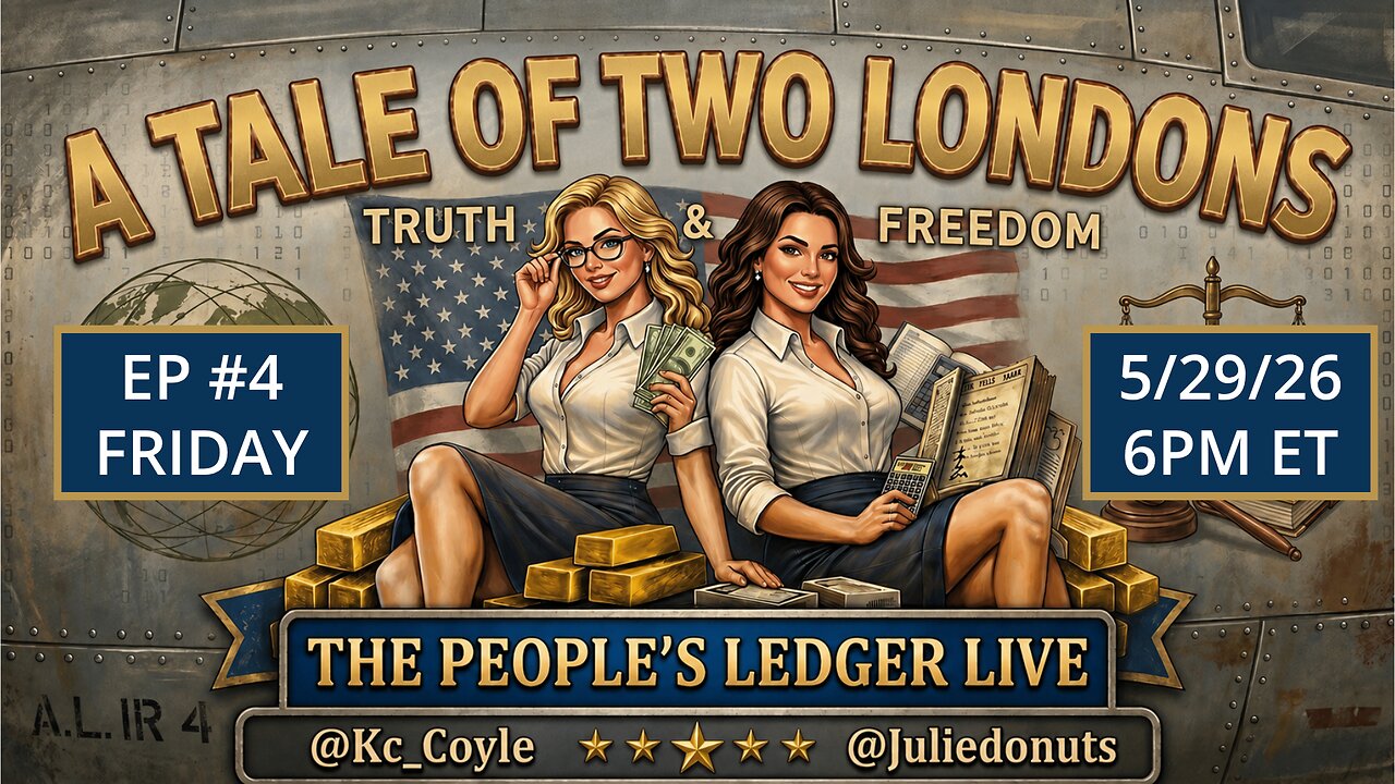 Ep 4 - A Tale of Two Londons: Friday, May 29, 2026