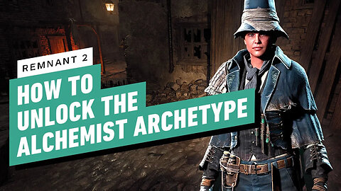 Remnant 2 Guide - How to Unlock Alchemist Archetype