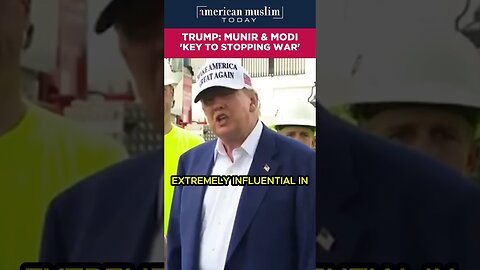 Trump - Munir and Modi 'Key to stopping war'.