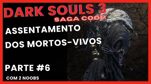 NOVO NPC CORCUNDA - DARK SOULS 3 COOP #06