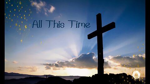 All This Time Pt 1