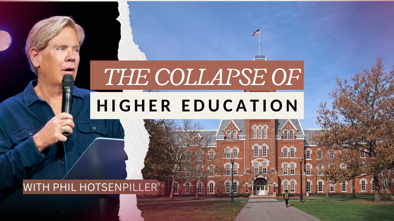 The Collapse of Higher Education | Phil Hotsenpiller