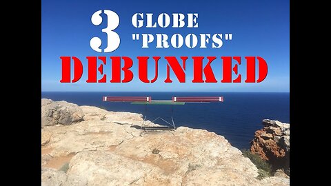 Flat Earth - Horizon Dip & Curve Globe "Proofs" Disproved
