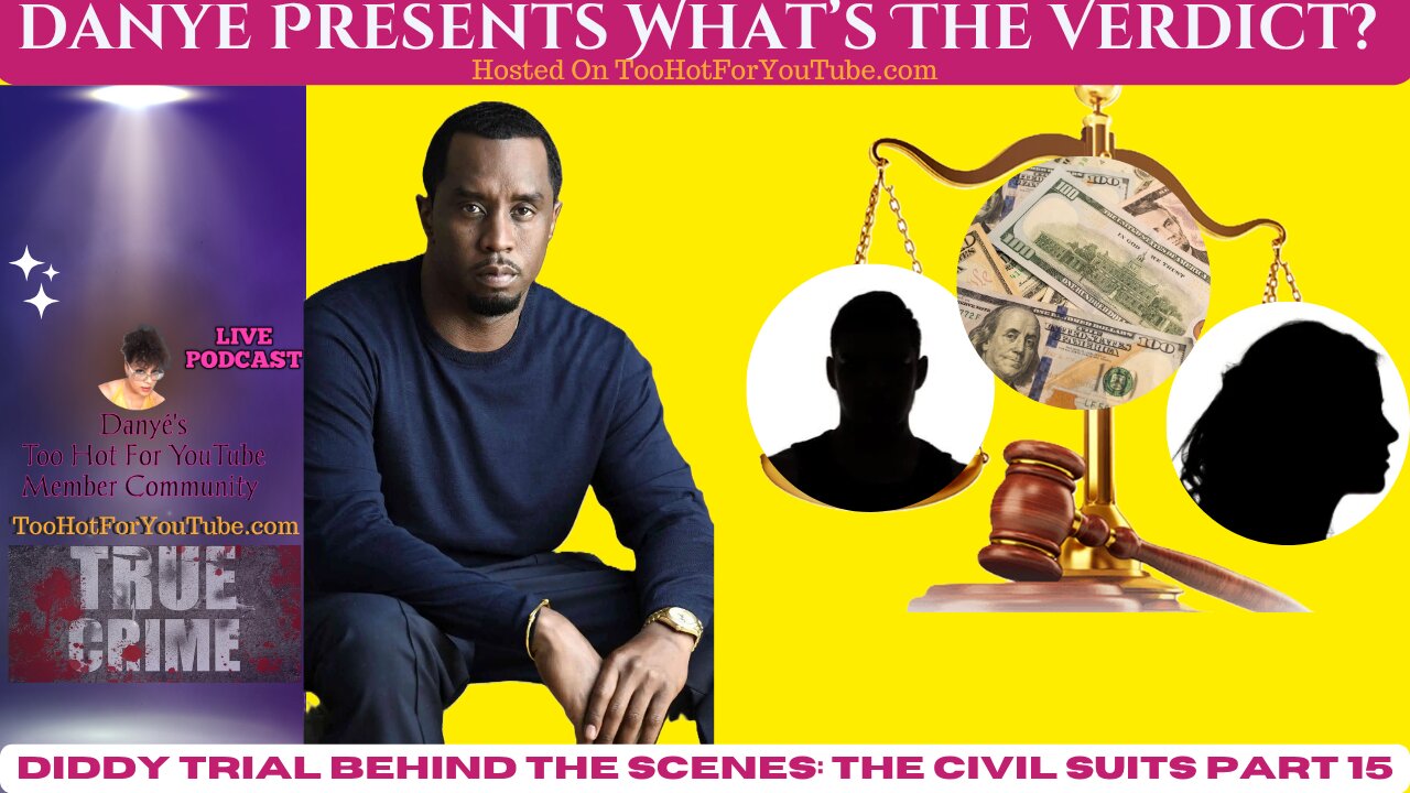 Danye Presents: What's The Verdict - Diddy Trial Behind The Scenes - There Were OTHER Cassie's and Mia's!!