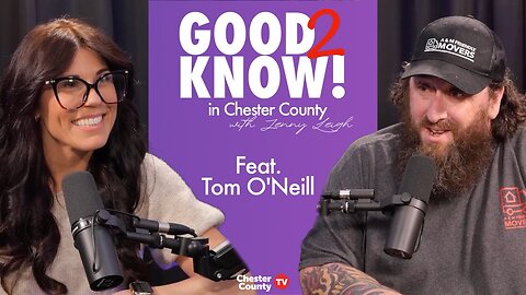 Good To Know in Chester County | ep7 | A&M Friendly Movers with Tom O'Neill
