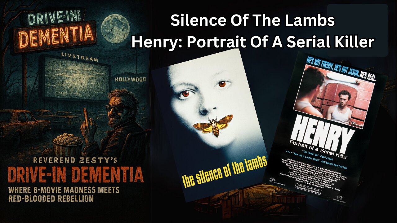 Drive-In Dementia: Silence of the Lambs & Henry: Portrait of a Serial Killer