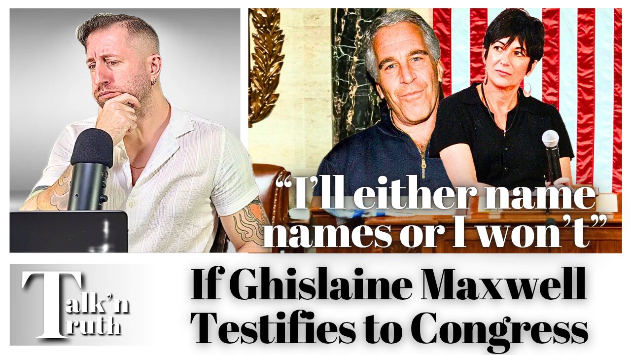 Would Ghislaine Maxwell Name Epstein Client Names In Congress?!