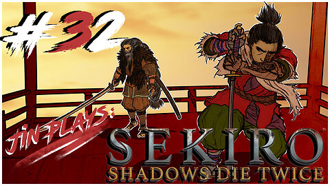 Jin plays Sekiro: Shadows Die Twice 32
