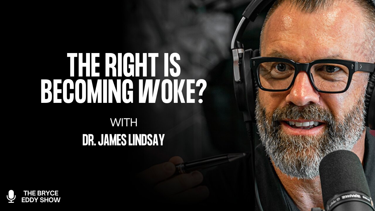 Dr. James Lindsay: The Right Is Becoming Woke?