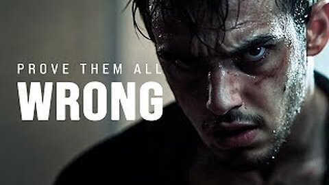 Prove Them All Wrong... Motivation Speech
