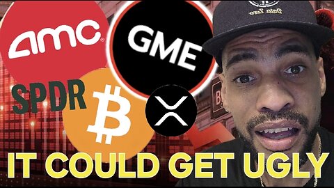 This Could Get VERY UGLY... "GME, AMC, BTC, SPY & MORE!"