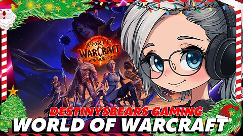 🔴Tuesday Night Fun🔴World Of Warcraft 🔴Christmas Gaming time! Lets go, go, MISTLETOE!