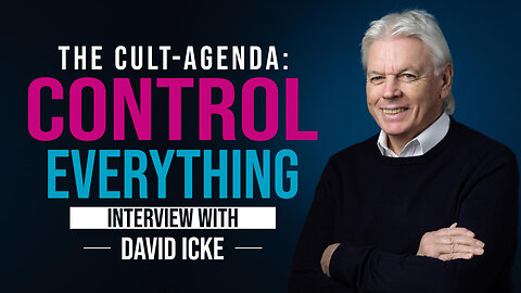 The Cult-Agenda: Control Everything – Interview with David Icke from January 2023