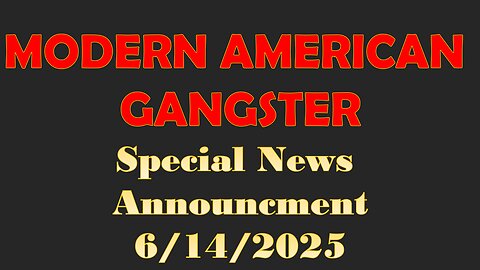 Modern American Gangster Special News Announcement - FREE TO WATCH ON PATREON